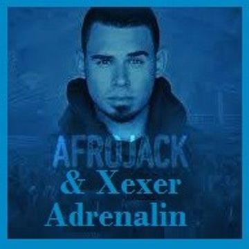 Afrojack & Xexer Adrenalin (Electro Mix)