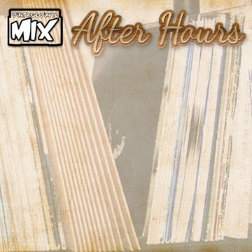 ☆After Hours Vintage Vinyl Mix☆