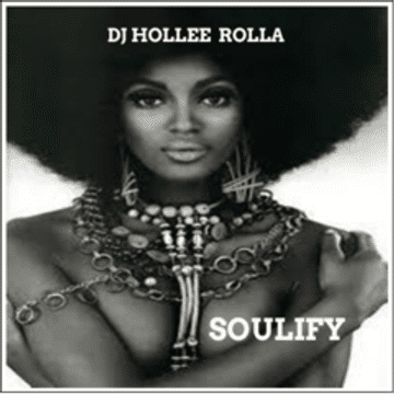 DJ HOLLEE ROLLA - SOULIFY 