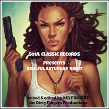 Soul Classic Records Presents Mr Fingerz - Soulful Saturday Night