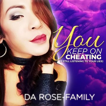 Da Rose Family -You Keep On Cheating