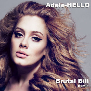 Adele - Hello - (Brutal Bill Downbeat Mix)