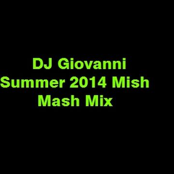 DJ Giovanni - Summer 2014 Mish Mash Mix