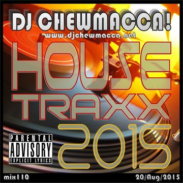 DJ Chewmacca! - mix110 - House Traxx 2015