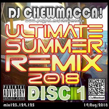 DJ Chewmacca! - mix123 - Ultimate Summer Remix 2018 Disc 1