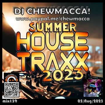 DJ Chewmacca! - mix139 - Summer House Traxx 2023