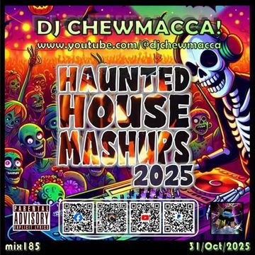 DJ Chewmacca! - mix185 - Haunted House Mashups 2025