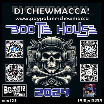 DJ Chewmacca! - mix153 - Bootie House 2024