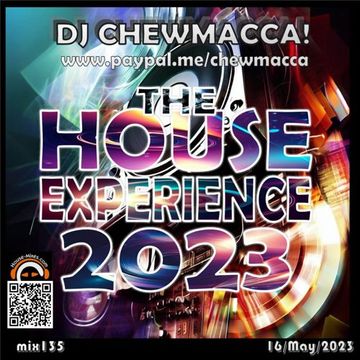 DJ Chewmacca! - mix135 - The House Experience 2023