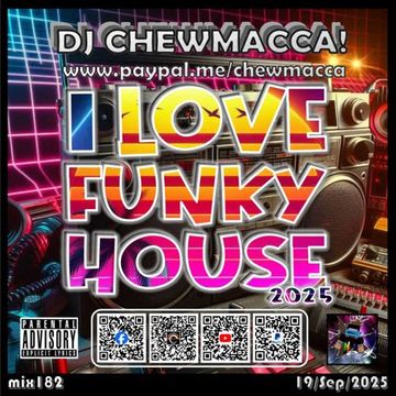 DJ Chewmacca! - mix182 - I Love Funky House 2025