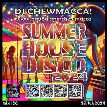 DJ Chewmacca! - mix158 - Summer House Disco 2024