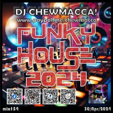 DJ Chewmacca! - mix154 - Funky House 2024