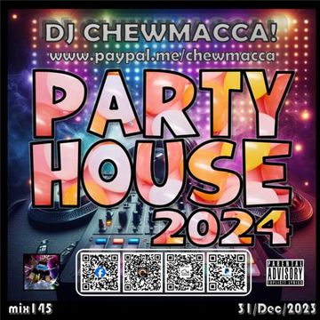 DJ Chewmacca! - mix145 - Party House 2024