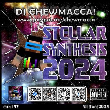 DJ Chewmacca! - mix147 - Stellar Synthesis 2024