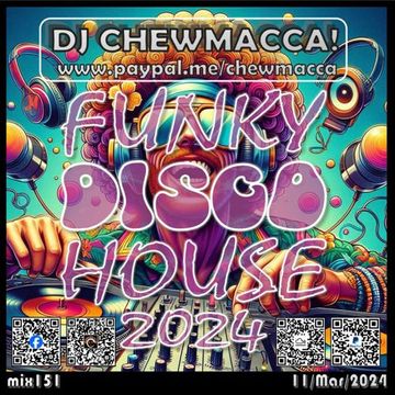 DJ Chewmacca! - mix151 - Funky Disco House 2024