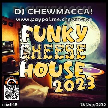 DJ Chewmacca! - mix140 - Funky Cheese House 2023