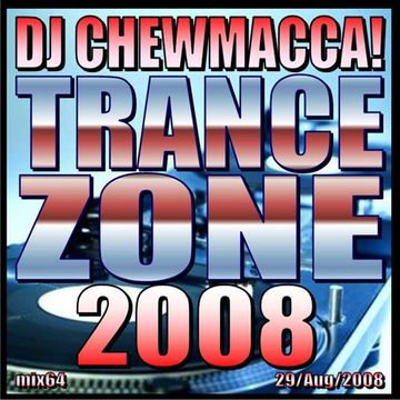 DJ Chewmacca! - mix64 - Trance Zone 2008