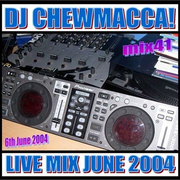 DJ Chewmacca! - mix41 - Live Mix June 2004