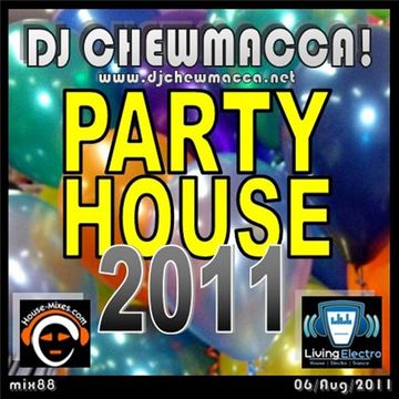 DJ Chewmacca! - mix88 - Party House 2011