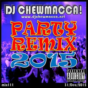 DJ Chewmacca! - mix111 - Party Remix 2015