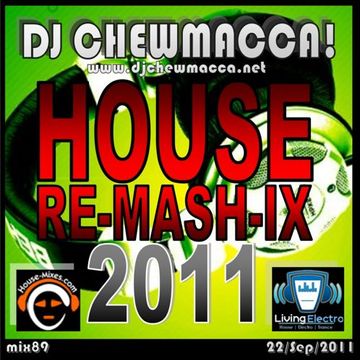 DJ Chewmacca! - mix89 - House RE-MASH-IX 2011