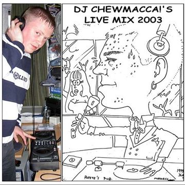 DJ Chewmacca! - mix25 - Live Mix 2003