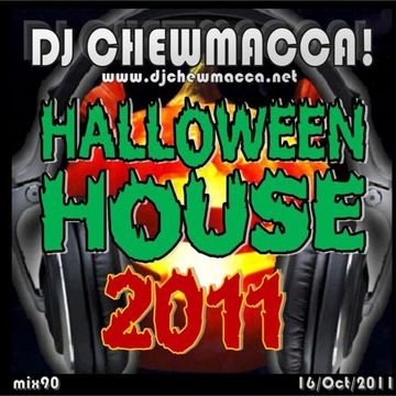 DJ Chewmacca! - mix90 - Halloween House 2011