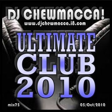 DJ Chewmacca! - mix75 - Ultimate Club 2010