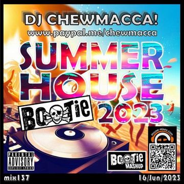 DJ Chewmacca! - mix137 - Summer House Bootie 2023