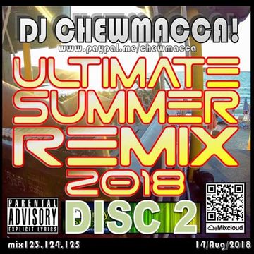 DJ Chewmacca! - mix124 - Ultimate Summer Remix 2018 Disc 2