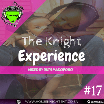 The Knight Experience Volume 17 Mixed by Dups Makoporo