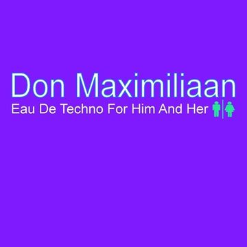 Eau De Techno No.29 - mixed and produced by Don Maximiliaan