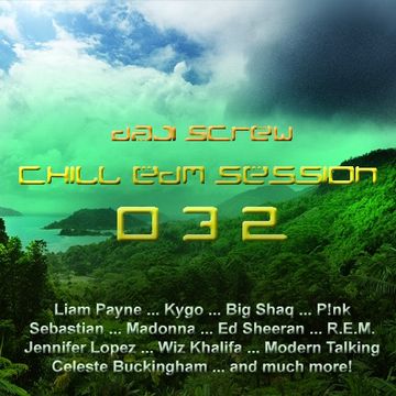 Daji Screw - Chill EDM Session 032