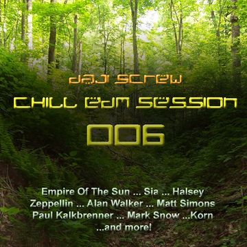 Chill EDM Session 006 by Daji Screw