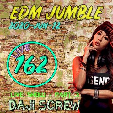 Daji Screw - EDM Jumble 162 (El Magico live 2020-06-12, Part 3)