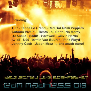 EDM Madness 019 - Daji Screw live 2016-02-27