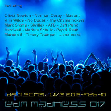 EDM Madness 017 - Daji Screw live 2016-02-10