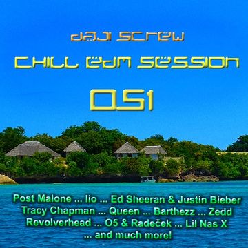 Daji Screw - Chill EDM Session 051