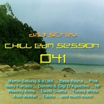 Daji Screw - Chill EDM Session 041