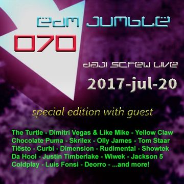 EDM Jumble 070 - Daji Screw live 2017-07-21