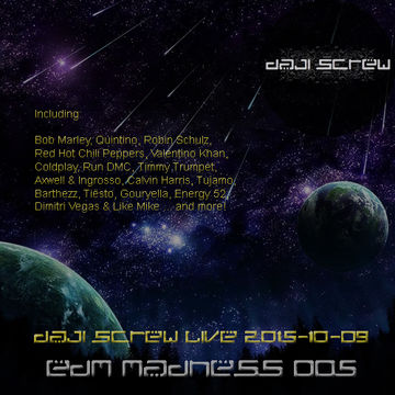 EDM Madness 005 - Daji Screw live 2015-10-09