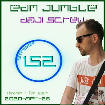 Daji Screw - EDM Jumble 152 (live stream apr/26; 1st hour)