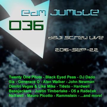 EDM Jumble 036 - Daji Screw live 2016-09-22