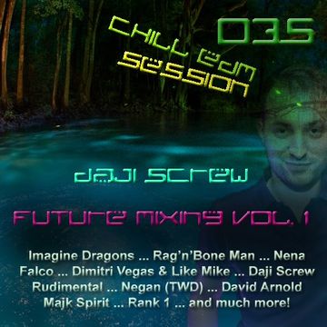 Daji Screw - Chill EDM Session 035 (Future Mixing vol. 1)