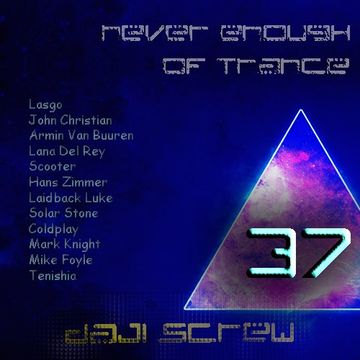 Daji Screw - Never Enough of Trance episode 0037