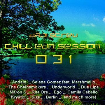 Daji screw - Chill EDM Session 031