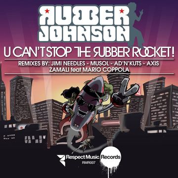 02 Rubber Johnson   U Can't Stop The Rubber Rocket! (MuSols STM Motor Remix Video Edit)