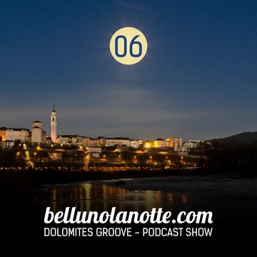 Bellunolanotte Podcast 006 (giamP dj -gizA djs)