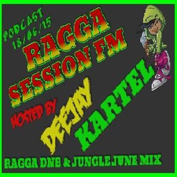 DJ KARTEL RAGGA SESSION FM PODCAST 18.06.15