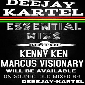 Deejay Kartel July Podcast BEST OF KENNY KEN & MARCUS VISIONARY